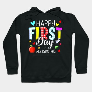 Happy First Day Let's Do This Welcome Back To School Hoodie